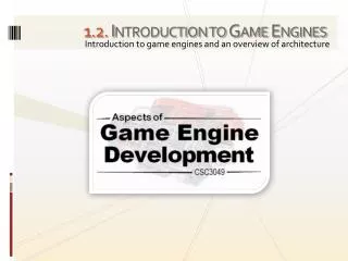 1 . 2. Introduction to Game Engines