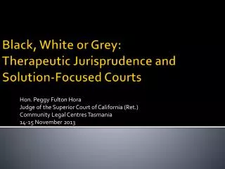 Black, White or Grey: Therapeutic Jurisprudence and Solution-Focused Courts