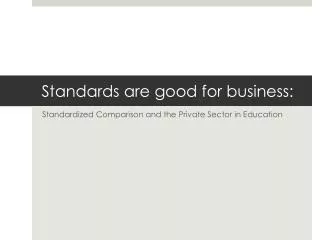 Standards are good for business: