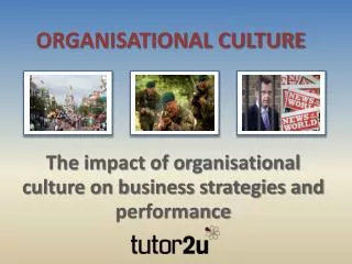 The impact of organisational culture on business strategies and performance