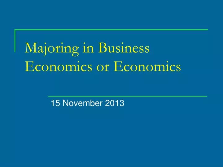 majoring in business economics or economics