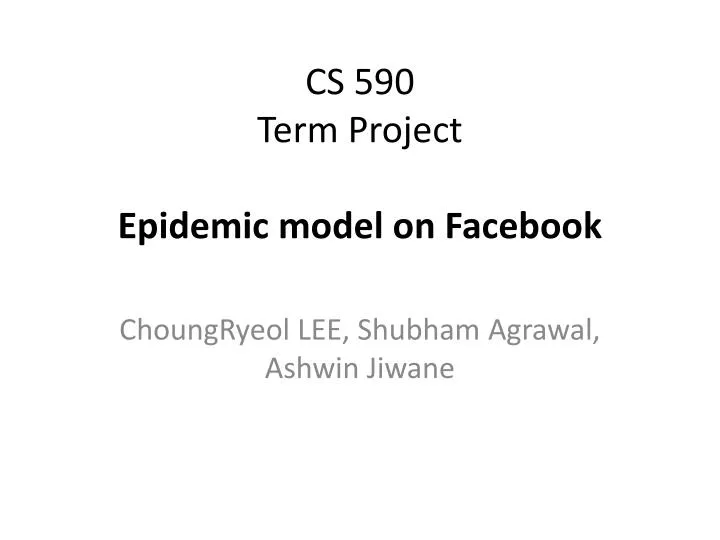 cs 590 term project epidemic model on facebook