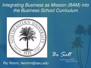 Integrating Business as Mission (BAM) into the Business School Curriculum