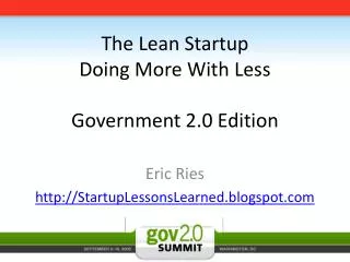 The Lean Startup Doing More With Less Government 2.0 Edition