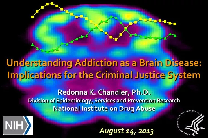 understanding addiction as a brain disease implications for the criminal justice system