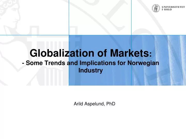 globalization of markets some trends and implications for norwegian industry