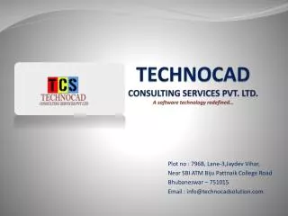 TECHNOCAD CONSULTING SERVICES PVT. LTD. A software technology redefined…