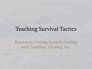 Teaching Survival Tactics
