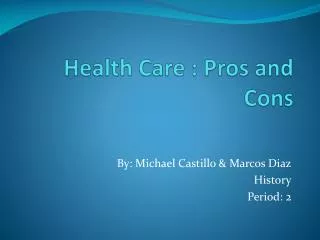 Health Care : Pros and Cons