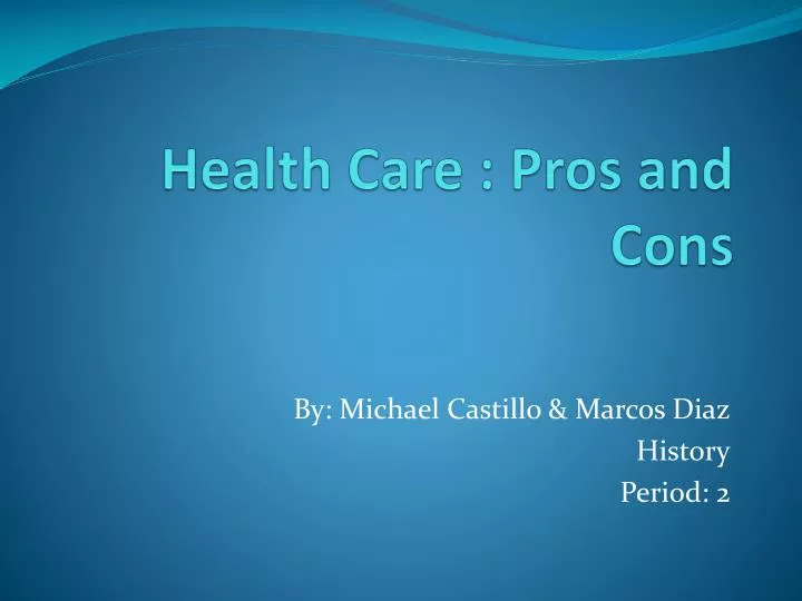 health care pros and cons