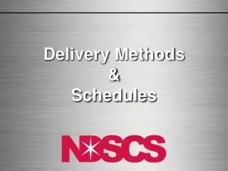 Delivery Methods &amp; Schedules