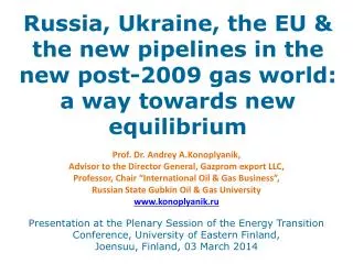 Russia, Ukraine, the EU &amp; the new pipelines in the new post-2009 gas world: a way towards new equilibrium