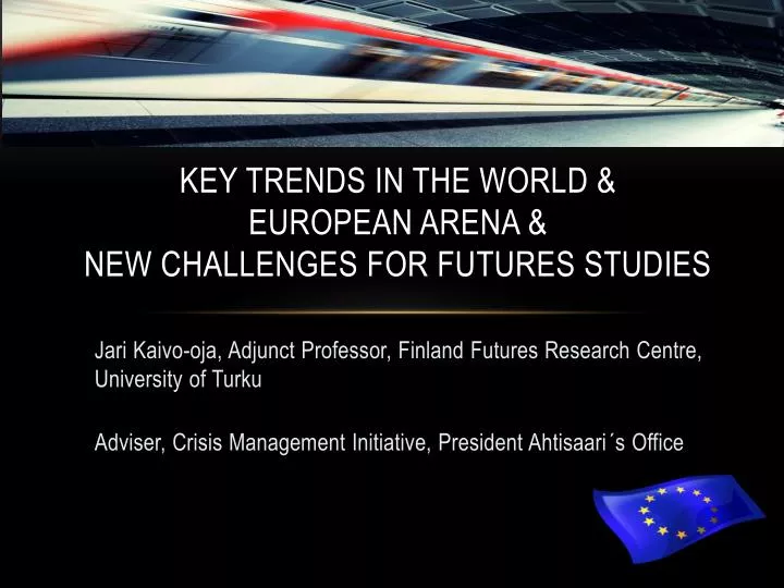 key trends in the world european arena new c hallenges for futures studies