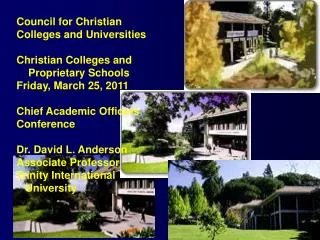 Council for Christian Colleges and Universities Christian Colleges and Proprietary Schools Friday, March 25, 2011