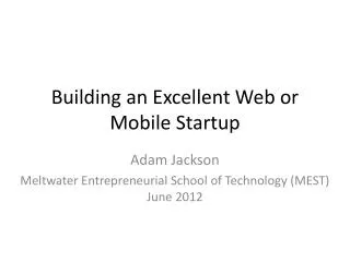 Building an Excellent Web or Mobile Startup