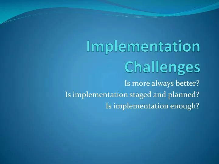 implementation challenges
