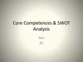 Core Competences &amp; SWOT Analysis