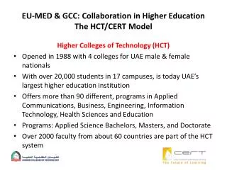EU-MED &amp; GCC: Collaboration in Higher Education The HCT/CERT Model
