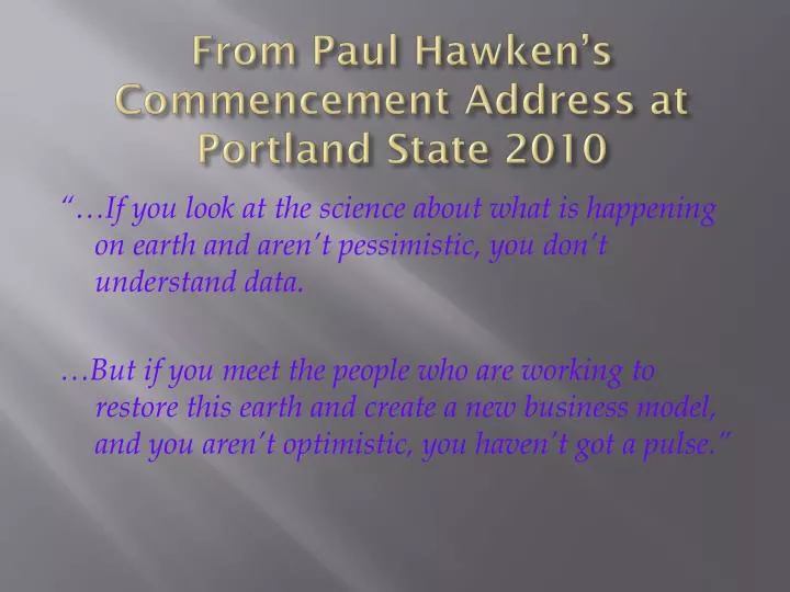 from paul hawken s commencement address at portland state 2010