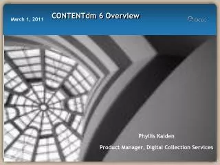 Phyllis Kaiden Product Manager, Digital Collection Services