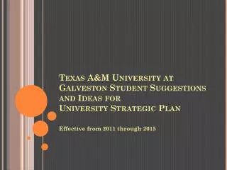 Texas A&amp;M University at Galveston Student Suggestions and Ideas for University Strategic Plan