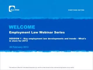 Employment Law Webinar Series SESSION 1 - Key employment law developments and trends - What's in store for 2013