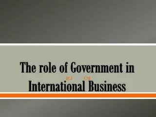 The role of Government in International Business