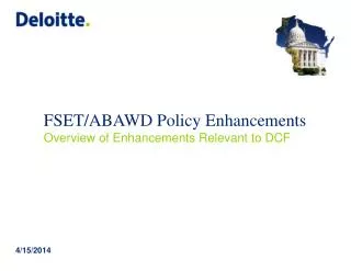 FSET/ABAWD Policy Enhancements Overview of Enhancements Relevant to DCF