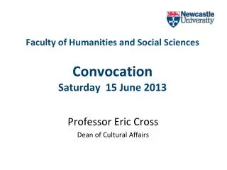 Faculty of Humanities and Social Sciences Convocation Saturday 15 June 2013