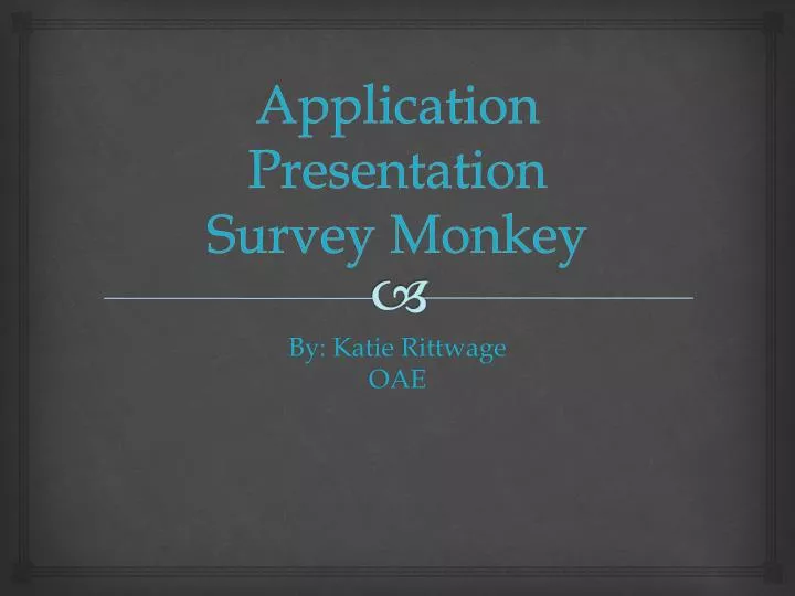 application presentation survey monkey