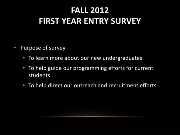 fall 2012 first year entry survey