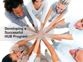 Developing a Successful HUB Program