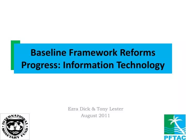 baseline framework reforms progress information technology