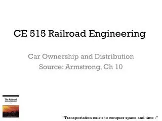 CE 515 Railroad Engineering