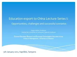 Education export to China Lecture Series I: Opportunities, challenges and successful scenarios