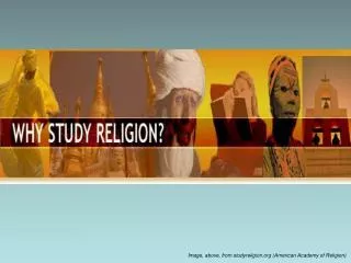 Image, above, from studyreligion.org (American Academy of Religion)