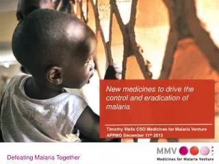 New medicines to drive the control and eradication of malaria