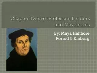 Chapter Twelve :Protestant Leaders and Movements
