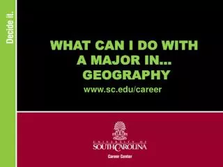 WHAT CAN I DO WITH A MAJOR IN... GEOGRAPHY