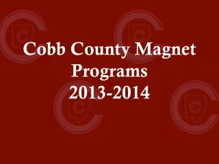 Cobb County Magnet Programs 2013-2014