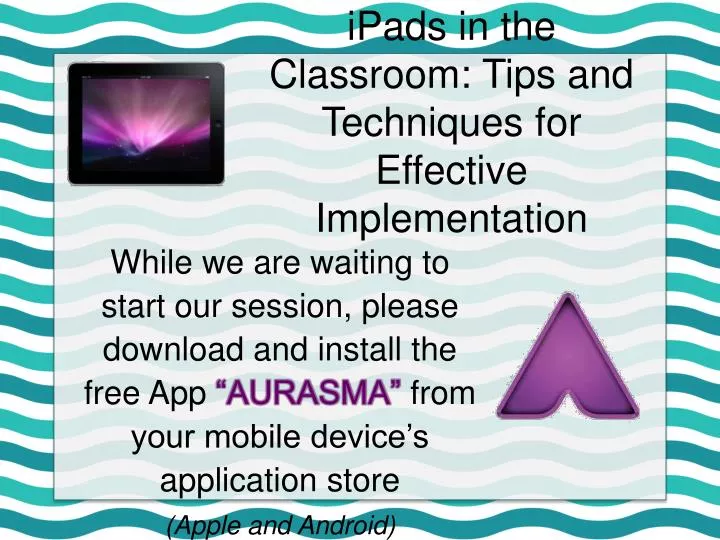 ipads in the classroom tips and techniques for effective implementation