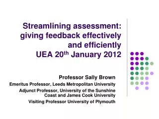 Streamlining assessment: giving feedback effectively and efficiently UEA 20 th January 2012