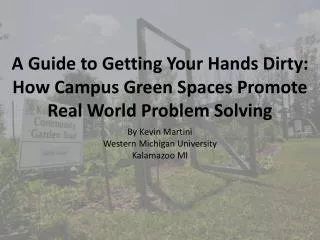 A Guide to Getting Your Hands Dirty: How Campus Green Spaces Promote Real World Problem Solving