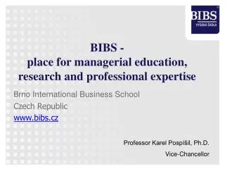 BIBS - place for managerial education, research and professional expertise