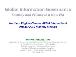 Global Information Governance Security and Privacy in a New Era Northern Virginia Chapter, ARMA International October 20