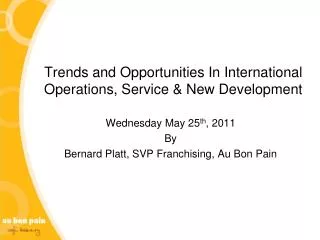 Trends and Opportunities In International Operations, Service &amp; New Development