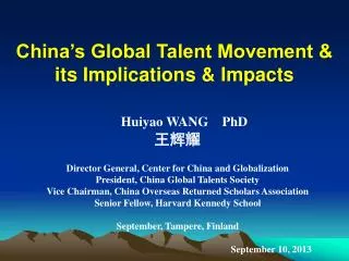 Huiyao WANG PhD ??? Director General, Center for China and Globalization President, China Global Talents Society