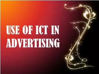 USE OF ICT IN ADVERTISING