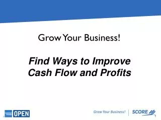 Grow Your Business! Find Ways to Improve Cash Flow and Profits
