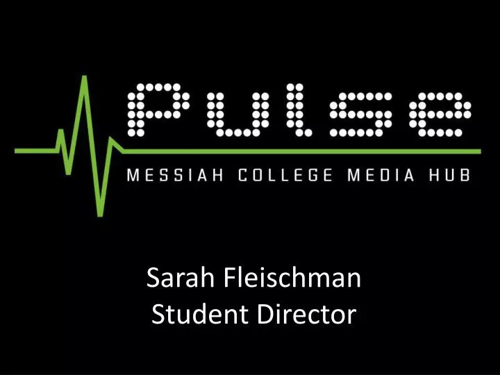 sarah fleischman student director